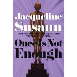 Once Is Not Enough -- Jacqueline Susann